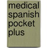 Medical Spanish pocket plus by Unknown