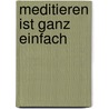 Meditieren ist ganz einfach door Frank Lassner