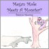 Megan Mole Meets A Monster?