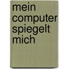 Mein Computer spiegelt mich by Christine Novotny