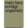 Mein Herz schlägt ungemein door Hanns Dieter Hüsch