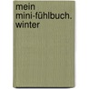 Mein Mini-Fühlbuch. Winter by Unknown