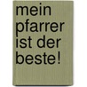 Mein Pfarrer ist der Beste! by Heike Wendler