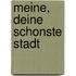 Meine, Deine Schonste Stadt