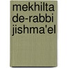 Mekhilta de-Rabbi Jishma'el by Unknown