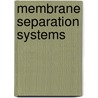 Membrane Separation Systems by Richard W. Baker