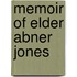 Memoir Of Elder Abner Jones