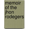 Memoir Of The Jhon Rodegers door Samuel Miller