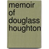 Memoir of Douglass Houghton by Alvah Bradish