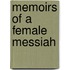 Memoirs Of A Female Messiah