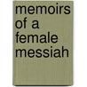 Memoirs Of A Female Messiah door Cindy Lee Berryhill