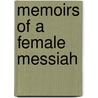 Memoirs Of A Female Messiah by Cindy Lee Berryhill
