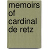 Memoirs Of Cardinal De Retz door Jean Francois Paul De Gondi De Retz