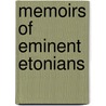 Memoirs Of Eminent Etonians door Sir Edward Shepherd Creasy