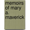 Memoirs of Mary A. Maverick door Mary Adams Maverick