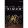 Memorializing The Holocaust door Janet Jacobs