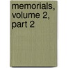 Memorials, Volume 2, Part 2 by Roundell Palmer Selborne