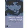 Memory And The Moving Image by Professor Isabelle McNeill