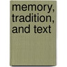 Memory, Tradition, And Text by Alan Kirk