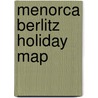 Menorca Berlitz Holiday Map door Onbekend