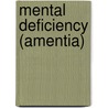 Mental Deficiency (Amentia) door Alfred Frank Tredgold