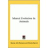 Mental Evolution In Animals by Professor Charles Darwin