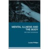 Mental Illness And The Body by Louise Phillips