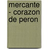 Mercante - Corazon de Peron door Domingo Mercante