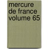 Mercure De France Volume 65 by . Anonymous