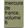 Mercure de France, Volume 6 by Unknown
