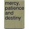 Mercy, Patience And Destiny by Unknown