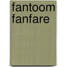 Fantoom Fanfare by A. Wouters