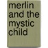 Merlin And The Mystic Child