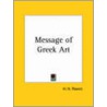 Message Of Greek Art (1913) door Harry Huntington Powers