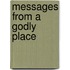Messages from a Godly Place