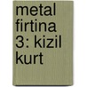 Metal Firtina 3: Kizil Kurt by Orkun Ucar