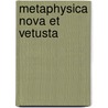 Metaphysica Nova Et Vetusta door Simon Somerville Laurie