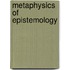 Metaphysics of Epistemology