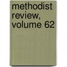 Methodist Review, Volume 62 by Unknown