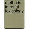 Methods in Renal Toxicology door Rudolfs K. Zalups