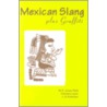 Mexican Slang Plus Graffiti by Suzanne Elizabeth Reid