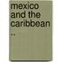 Mexico And The Caribbean ..