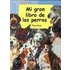 Mi Gran Libro de Los Perros