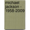 Michael Jackson - 1958-2009 door Adrian Grant