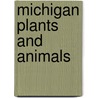 Michigan Plants and Animals door Marcia Schonberg
