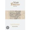 Middle Tennessee, 1775-1825 by Kristofer Ray
