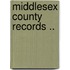 Middlesex County Records ..