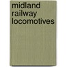 Midland Railway Locomotives by Stephen Summerson