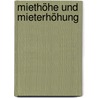 Miethöhe und Mieterhöhung door Catharina Kunze