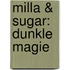 Milla & Sugar: Dunkle Magie